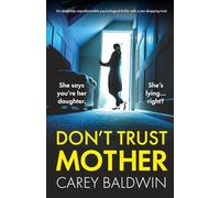 Don't Trust Mother: An absolutely unputdownable psychological thriller with a jaw-dropping twist