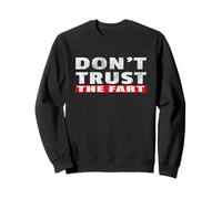 Don't Trust The Fart - Funny Runner Joke Sweatshirt