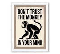 Don't Trust the Monkey Typography Framed Wall Art Print A1 (84.1×59.4cm) White, Wall Decor for Living Room, Bedroom, Office & Home, Ready to Hang, Art Gift
