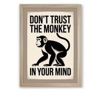 Don't Trust the Monkey Typography Framed Wall Art Print A2 (59.4×42cm) Oak, Wall Decor for Living Room, Bedroom, Office & Home, Ready to Hang, Art Gift