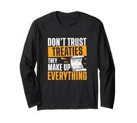 Don't Trust Treaties They Make Everything Funny History Fans Long Sleeve T-Shirt