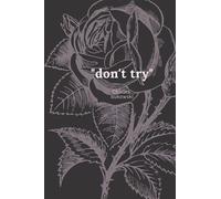 "Don't try" Charles bukowski: Black Notebook