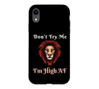 Don't Try Me I Am High AF Lips Kiss Tongue Weed Men Women Case for iPhone XR