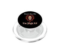 Don't Try Me I Am High AF Lips Kiss Tongue Weed Men Women PopSockets PopGrip for MagSafe