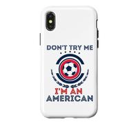 Don't Try Me I'm An American Soccer Dad Boy Girl Football Case for iPhone X/XS