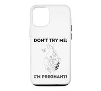 Don't Try Me I'm Pregnant Earth Day Natural Mom Green Mother Case for iPhone 12/12 Pro