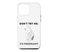 Don't Try Me I'm Pregnant Earth Day Natural Mom Green Mother Case for iPhone 12 Pro Max