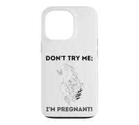 Don't Try Me I'm Pregnant Earth Day Natural Mom Green Mother Case for iPhone 13 Pro