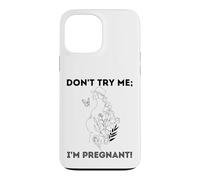 Don't Try Me I'm Pregnant Earth Day Natural Mom Green Mother Case for iPhone 13 Pro Max