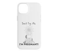 Don't Try Me I'm Pregnant Earth Day Natural Mom Green Mother Case for iPhone 14 Plus