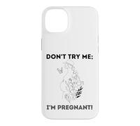 Don't Try Me I'm Pregnant Earth Day Natural Mom Green Mother Case for iPhone 14 Plus