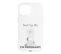Don't Try Me I'm Pregnant Earth Day Natural Mom Green Mother Case for iPhone 15