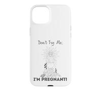 Don't Try Me I'm Pregnant Earth Day Natural Mom Green Mother Case for iPhone 15 Plus