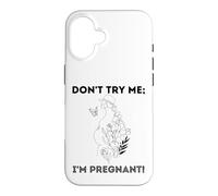Don't Try Me I'm Pregnant Earth Day Natural Mom Green Mother Case for iPhone 16