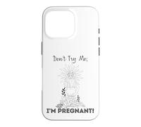Don't Try Me I'm Pregnant Earth Day Natural Mom Green Mother Case for iPhone 16 Pro