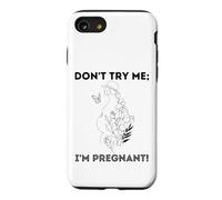 Don't Try Me I'm Pregnant Earth Day Natural Mom Green Mother Case for iPhone SE (2020) / 7/8