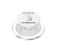 Don't Try Me I'm Pregnant Earth Day Natural Mom Green Mother PopSockets PopGrip for MagSafe