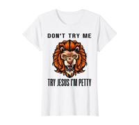 Don't Try Me Try Jesus I'm Petty Leo Zodiac Birthday Lion Value Graphic T-Shirt