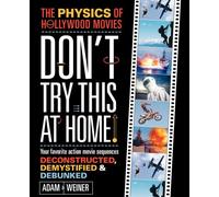 Don't Try This at Home!: The Physics of Hollywood Movies