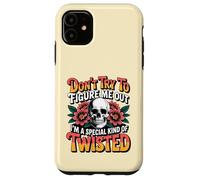 don't try to figure me out I'm a special kind of twisted Case for iPhone 11