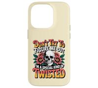 don't try to figure me out I'm a special kind of twisted Case for iPhone 14 Pro