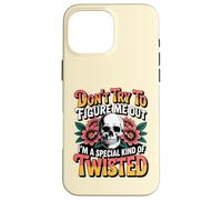 don't try to figure me out I'm a special kind of twisted Case for iPhone 16 Pro Max