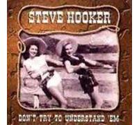 Don't Try to Understand 'Em by Hooker, Steve (2002-06-04)