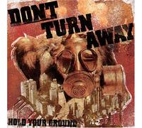Dont Turn Away - Hold Your Ground