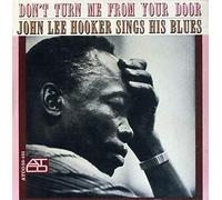 Don't Turn Me From Your Door - John Lee Hooker Sings His Blues [LP, ATCO ATCO 33 151]