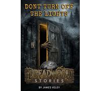 Don't Turn Off the Lights (Dreadwood Stories)