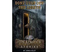 Don't Turn Off the Lights (Dreadwood Stories)