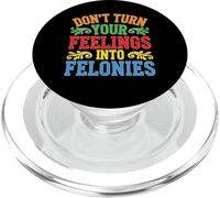 Don't Turn Your Feelings Into Felonies Emotion Control PopSockets PopGrip for MagSafe