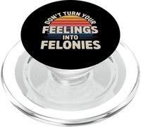 Don't Turn Your Feelings Into Felonies Emotion Control |- PopSockets PopGrip for MagSafe