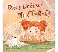 Don't Unbraid the Challah!: A Funny Shabbat Story