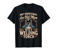 Don't Underestimate an Old Man Metalworking T-Shirt
