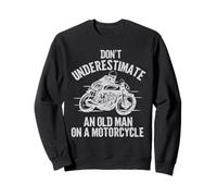 Don't underestimate an old man on a motorcycle funny Sweatshirt