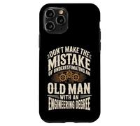 Don't Underestimate An Old Man With Engineering Degree Case for iPhone 11 Pro