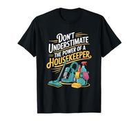 Don't Underestimate The Power of A Housekeeper, Cleaner T-Shirt