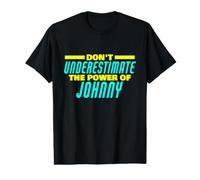 Don't Underestimate The Power of Johnny Funny Johnny Name Value Graphic T-Shirt