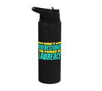 Don't Underestimate The Power of Lawrence Funny Lawrence Stainless Steel Insulated Water Bottle