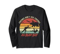 Dont Use Friends As Bear Bait Vintage Camping Hiking Outdoor Long Sleeve T-Shirt