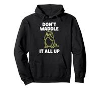 Don't Waddle It All Up Big Feelings Penguin Pun Pullover Hoodie