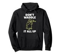Don't Waddle It All Up Big Feelings Penguin Pun Pullover Hoodie