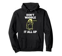 Don't Waddle It All Up Big Feelings Penguin Pun Pullover Hoodie