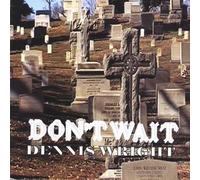 Dont Wait