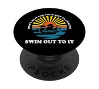 Don't Wait For Your Ship To Come In, Swim Out to It Quote PopSockets Adhesive PopGrip