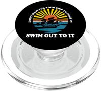 Don't Wait For Your Ship To Come In, Swim Out to It Quote PopSockets PopGrip for MagSafe
