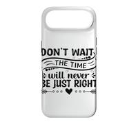 Don't Wait The Time Will Never Be Just Right Case for iPhone Air