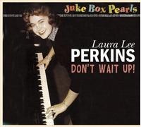 Don't Wait Up! (Juke Box Pearls) Import Edition by Laura Lee Perkins (2012) Audio CD