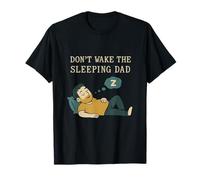 Dont Wake Sleeping Dad Funny Dad novelty Design T-Shirt